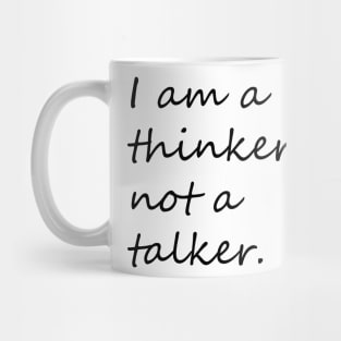 I am a thinker not a talker introvert phrase Mug